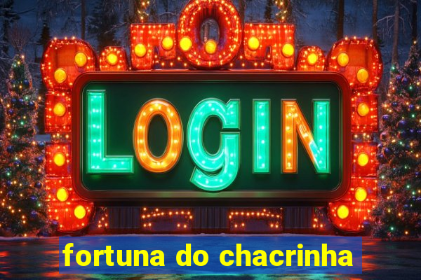 fortuna do chacrinha